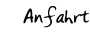Anfahrt