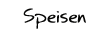 Speisen